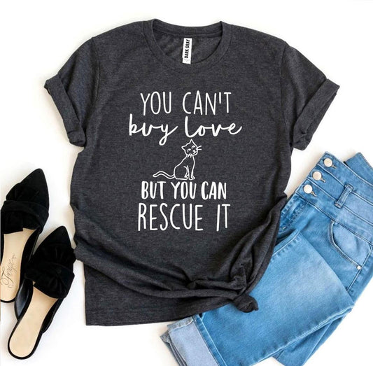 You Can’t Buy Love But You Can Rescue It T-shirt - WFP Store